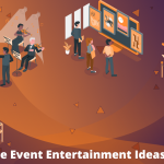Best Corporate Event Entertainment Ideas To Wow Your Guests